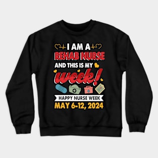 I'm Nurse And This Is My Week Happy Nurse Week Crewneck Sweatshirt